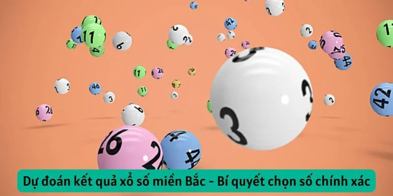 Dự đoán kết quả xổ số miền Bắc - Bí quyết chọn số chính xác
