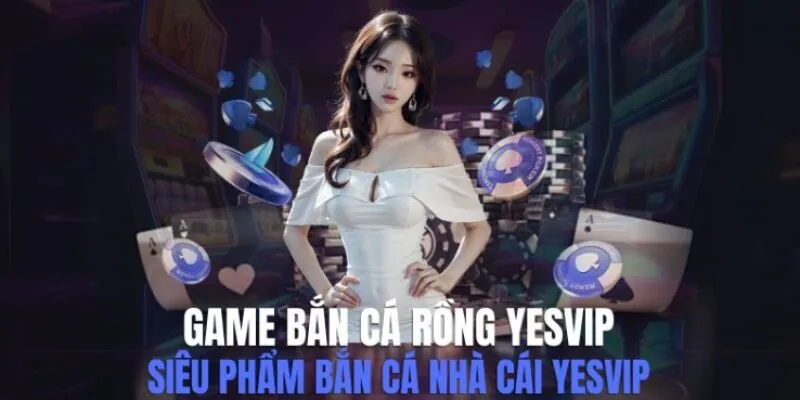 game bắn cá rồng