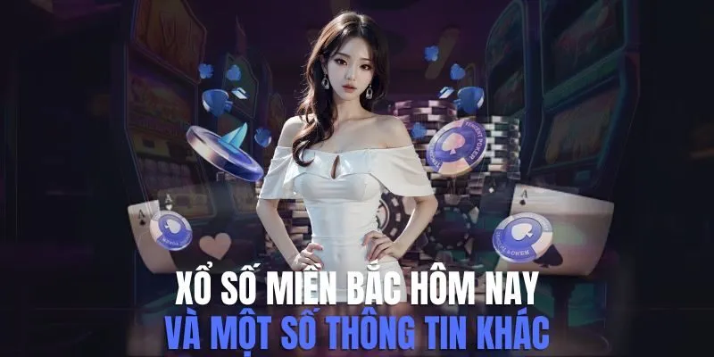 xổ số miền Bắc hôm nay